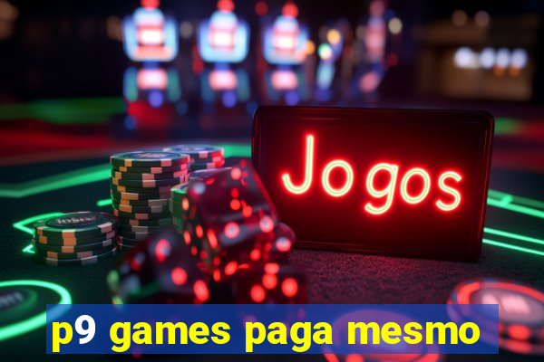 p9 games paga mesmo