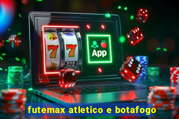 futemax atletico e botafogo