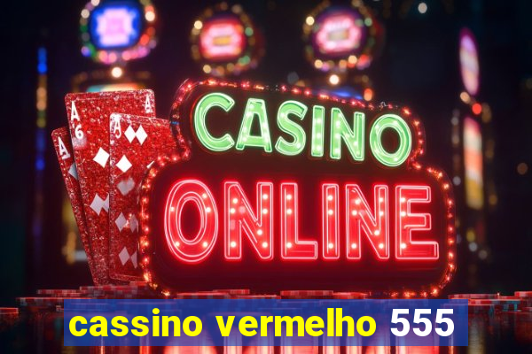 cassino vermelho 555