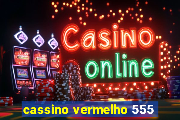 cassino vermelho 555