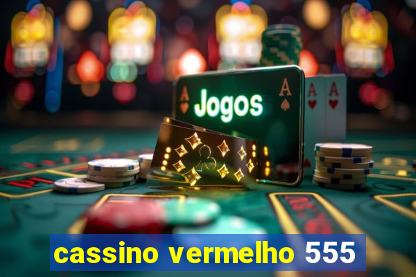 cassino vermelho 555