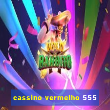 cassino vermelho 555