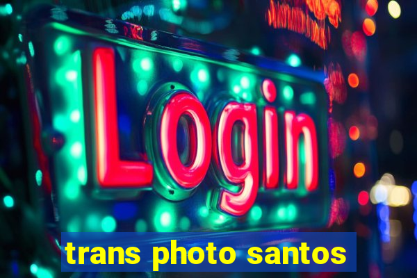 trans photo santos