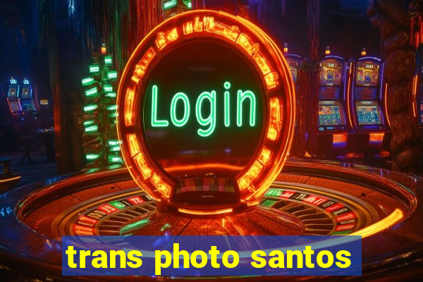 trans photo santos