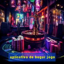 aplicativo de bugar jogo