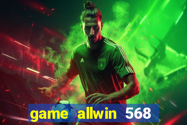 game allwin 568 com login