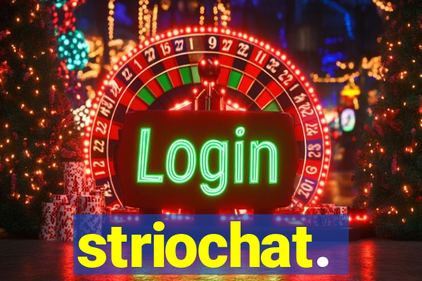 striochat.