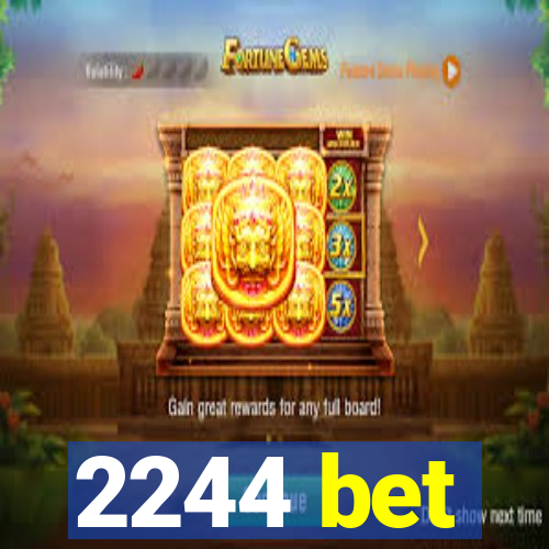 2244 bet