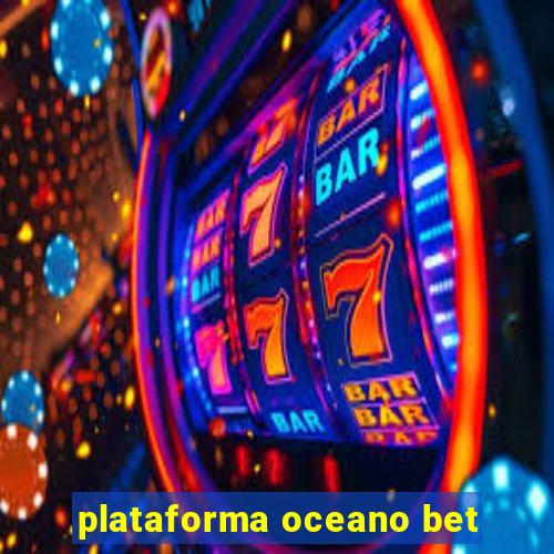 plataforma oceano bet