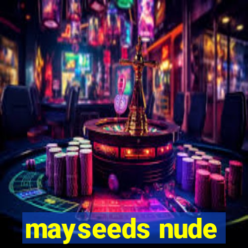 mayseeds nude