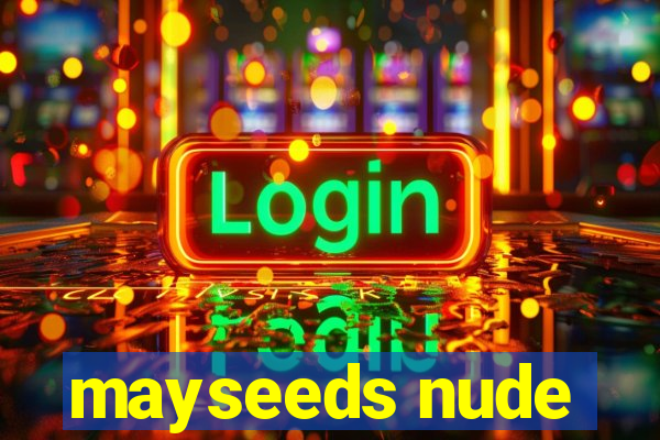 mayseeds nude