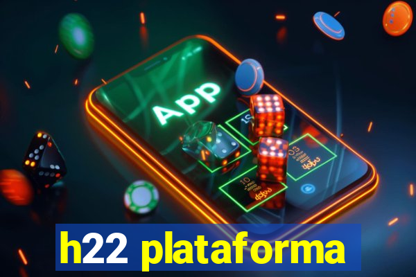 h22 plataforma