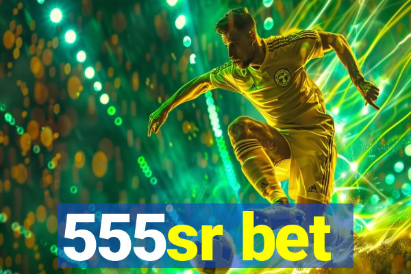 555sr bet