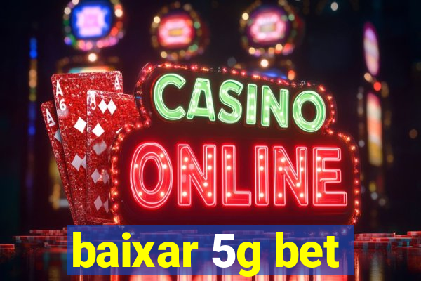 baixar 5g bet