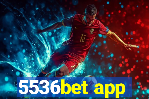 5536bet app