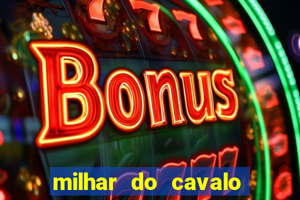 milhar do cavalo que mais sai