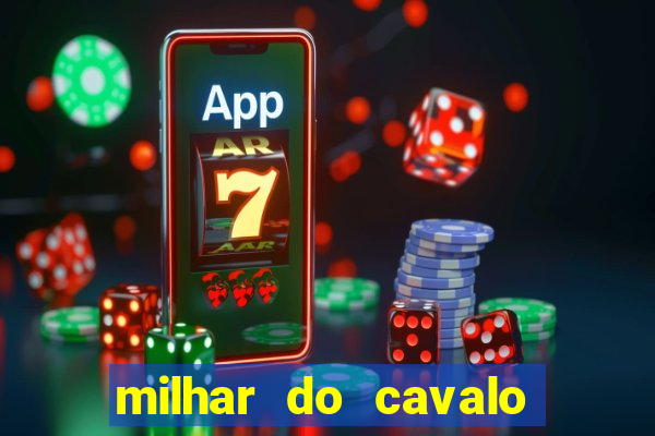 milhar do cavalo que mais sai