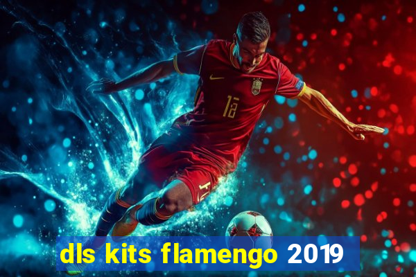 dls kits flamengo 2019