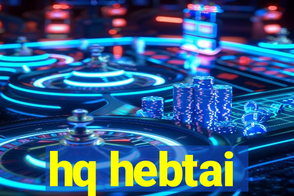 hq hebtai