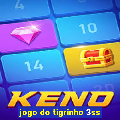 jogo do tigrinho 3ss