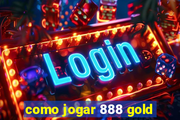 como jogar 888 gold