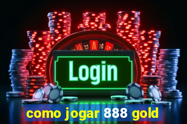 como jogar 888 gold