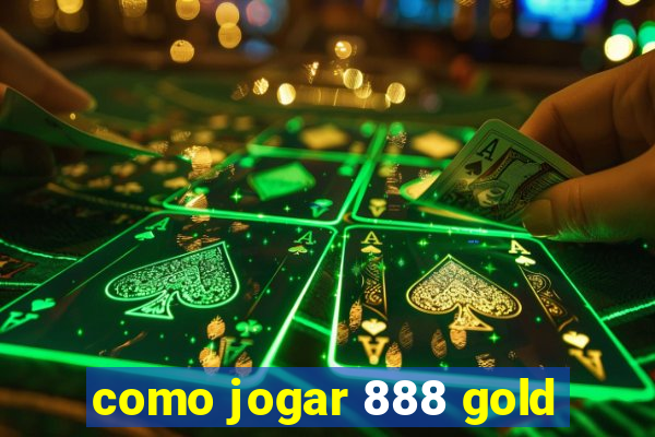 como jogar 888 gold