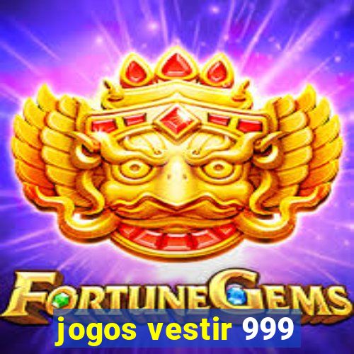 jogos vestir 999