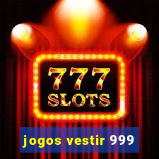 jogos vestir 999