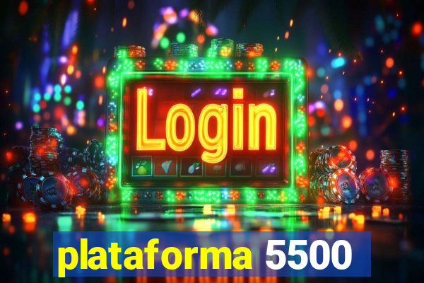 plataforma 5500