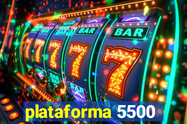 plataforma 5500