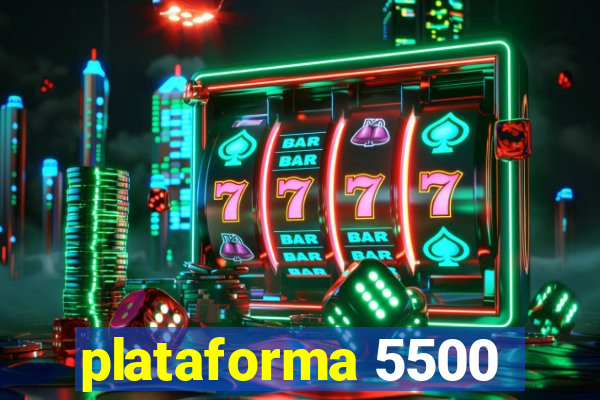 plataforma 5500