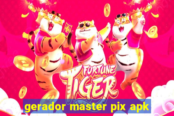 gerador master pix apk