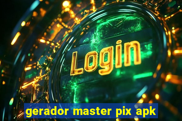 gerador master pix apk