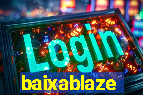 baixablaze