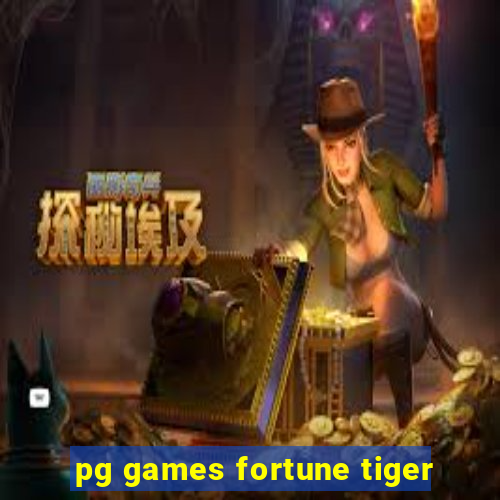 pg games fortune tiger