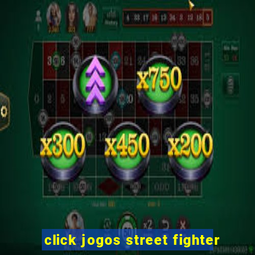 click jogos street fighter