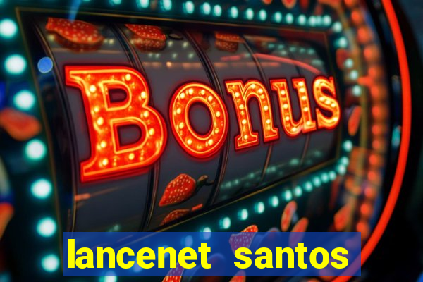 lancenet santos futebol clube