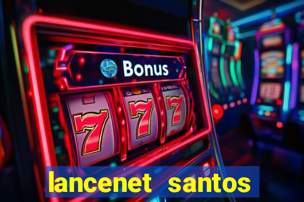 lancenet santos futebol clube