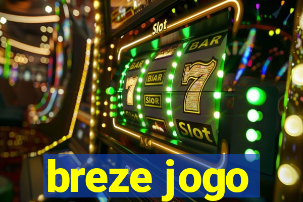 breze jogo