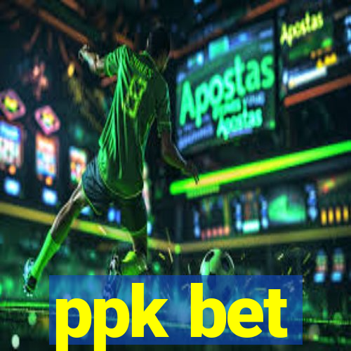 ppk bet