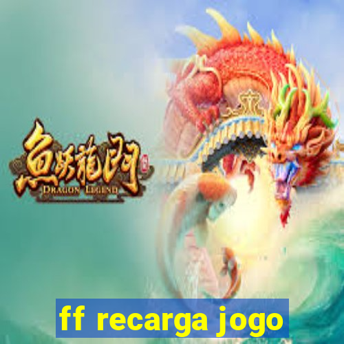 ff recarga jogo