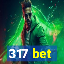 317 bet