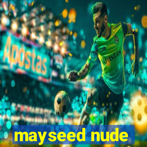 mayseed nude