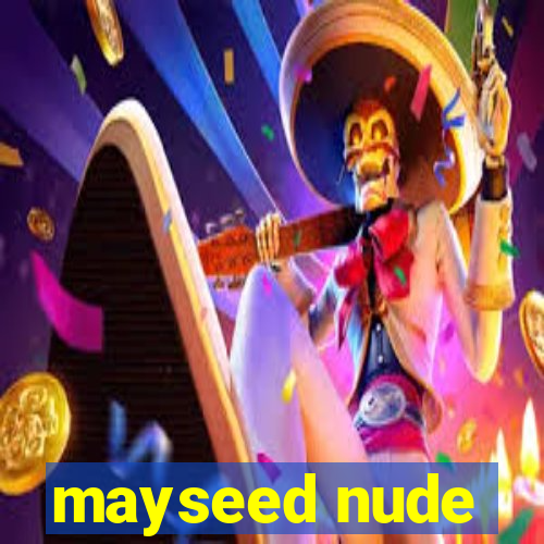 mayseed nude