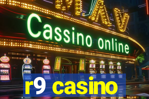 r9 casino