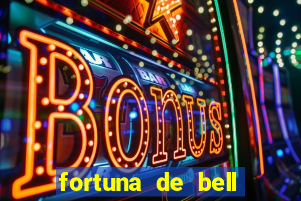 fortuna de bell marques 2024