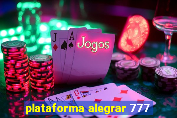 plataforma alegrar 777