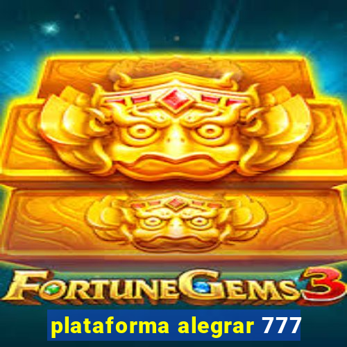 plataforma alegrar 777