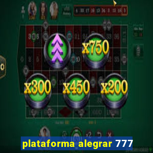 plataforma alegrar 777